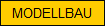 MODELLBAU